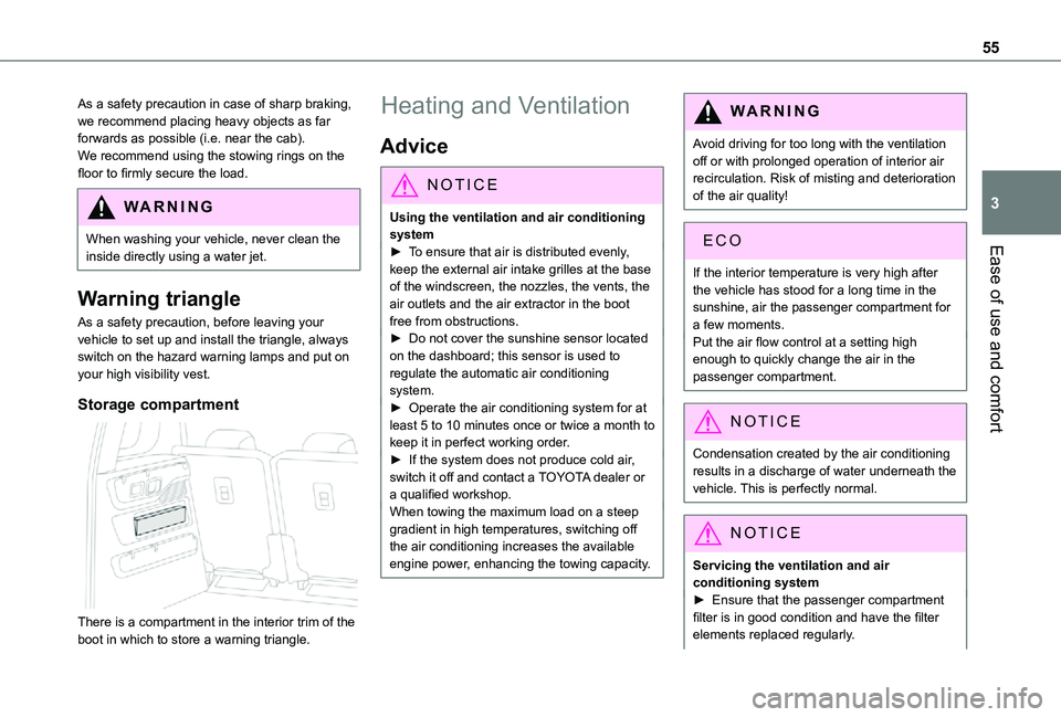TOYOTA PROACE CITY VERSO 2021 Owners Manual 55
Ease of use and comfort
3
As a safety precaution in case of sharp braking, we recommend placing heavy objects as far forwards as possible (i.e. near the cab).We recommend using the stowing rings on TOYOTA PROACE CITY VERSO 2021 Owners Manual 55
Ease of use and comfort
3
As a safety precaution in case of sharp braking, we recommend placing heavy objects as far forwards as possible (i.e. near the cab).We recommend using the stowing rings on