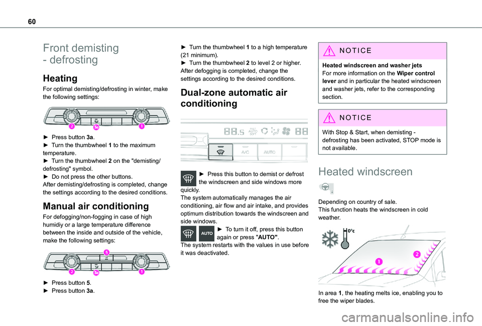 TOYOTA PROACE CITY VERSO 2021 Owners Manual 60
Front demisting
- defrosting
Heating
For optimal demisting/defrosting in winter, make the following settings:
► Press button 3a.► Turn the thumbwheel 1 to the maximum temperature.► Turn t TOYOTA PROACE CITY VERSO 2021 Owners Manual 60
Front demisting
- defrosting
Heating
For optimal demisting/defrosting in winter, make the following settings:
► Press button 3a.► Turn the thumbwheel 1 to the maximum temperature.► Turn t