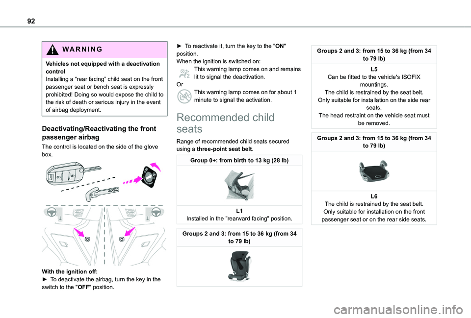 TOYOTA PROACE CITY VERSO 2021  Owners Manual 92
WARNI NG
Vehicles not equipped with a deactivation controlInstalling a “rear facing” child seat on the front passenger seat or bench seat is expressly prohibited! Doing so would expose the chil