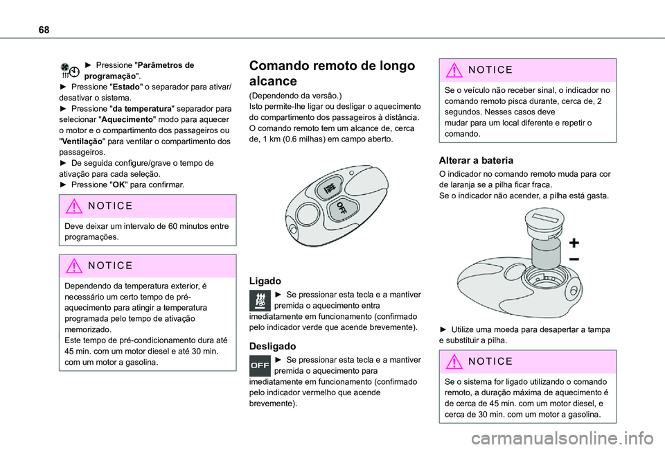 TOYOTA PROACE CITY VERSO 2021  Manual de utilização (in Portuguese) 68
► Pressione "Parâmetros de programação".► Pressione "Estado" o separador para ativar/desativar o sistema.► Pressione "da temperatura" separador para selecionar "