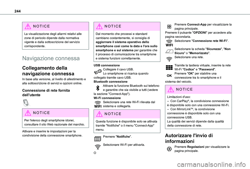 TOYOTA PROACE CITY VERSO 2021 Manuale duso (in Italian) 244
NOTIC E
La visualizzazione degli allarmi relativi alle zone di pericolo dipende dalla normativa vigente e dalla sottoscrizione del servizio corrispondente.
Navigazione connessa
Collegamento della TOYOTA PROACE CITY VERSO 2021 Manuale duso (in Italian) 244
NOTIC E
La visualizzazione degli allarmi relativi alle zone di pericolo dipende dalla normativa vigente e dalla sottoscrizione del servizio corrispondente.
Navigazione connessa
Collegamento della