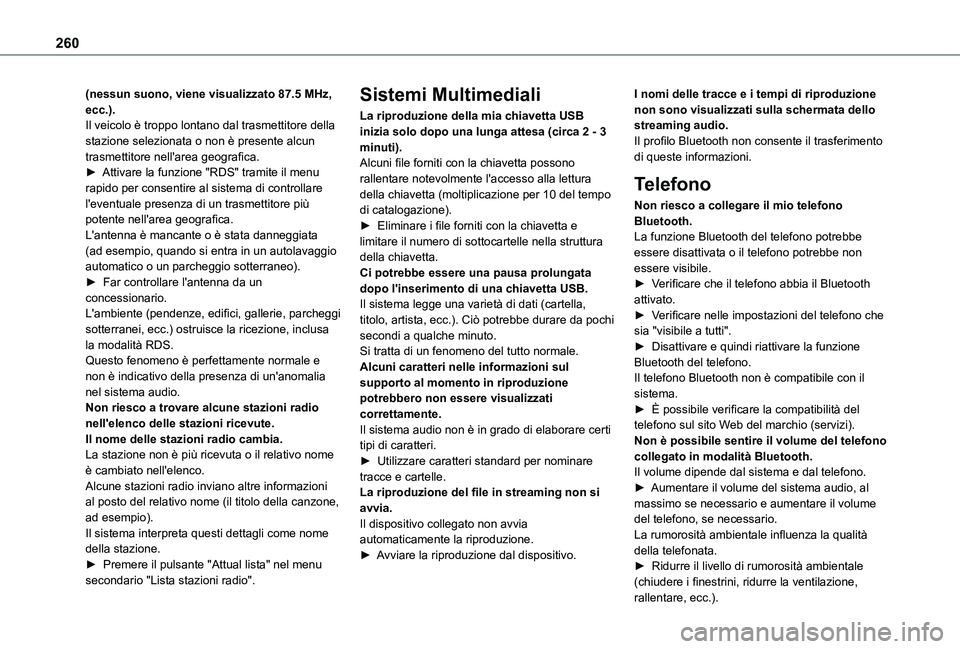 TOYOTA PROACE CITY VERSO 2021 Manuale duso (in Italian) 260
(nessun suono, viene visualizzato 87.5 MHz, ecc.).Il veicolo è troppo lontano dal trasmettitore della stazione selezionata o non è presente alcun trasmettitore nell'area geografica.► Attiv TOYOTA PROACE CITY VERSO 2021 Manuale duso (in Italian) 260
(nessun suono, viene visualizzato 87.5 MHz, ecc.).Il veicolo è troppo lontano dal trasmettitore della stazione selezionata o non è presente alcun trasmettitore nell'area geografica.► Attiv