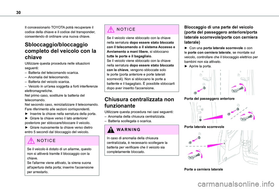 TOYOTA PROACE CITY VERSO 2021 Manuale duso (in Italian) 30
Il concessionario TOYOTA potrà recuperare il codice della chiave e il codice del transponder, consentendo di ordinare una nuova chiave.
Sbloccaggio/bloccaggio
completo del veicolo con la
chiave
TOYOTA PROACE CITY VERSO 2021 Manuale duso (in Italian) 30
Il concessionario TOYOTA potrà recuperare il codice della chiave e il codice del transponder, consentendo di ordinare una nuova chiave.
Sbloccaggio/bloccaggio
completo del veicolo con la
chiave