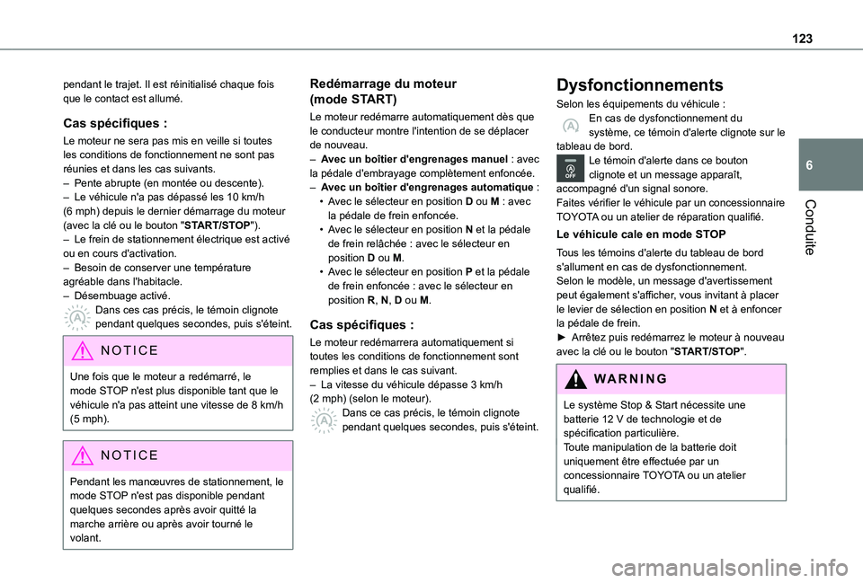 TOYOTA PROACE CITY VERSO 2021 Notices Demploi (in French) 123
Conduite
6
pendant le trajet. Il est réinitialisé chaque fois que le contact est allumé.
Cas spécifiques :
Le moteur ne sera pas mis en veille si toutes les conditions de fonctionnement ne son TOYOTA PROACE CITY VERSO 2021 Notices Demploi (in French) 123
Conduite
6
pendant le trajet. Il est réinitialisé chaque fois que le contact est allumé.
Cas spécifiques :
Le moteur ne sera pas mis en veille si toutes les conditions de fonctionnement ne son