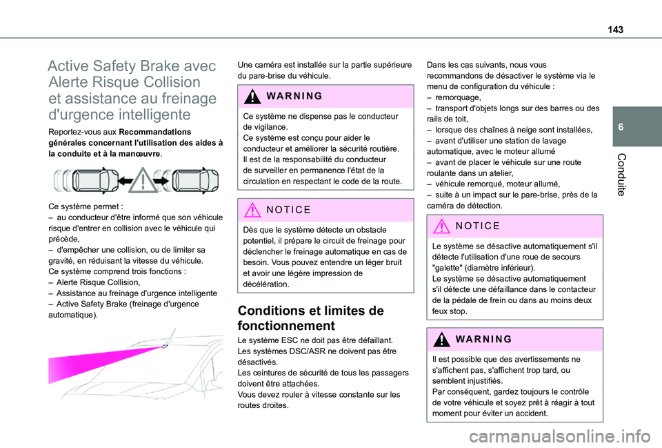 TOYOTA PROACE CITY VERSO 2021 Notices Demploi (in French) 143
Conduite
6
Active Safety Brake avec
Alerte Risque Collision
et assistance au freinage
d'urgence intelligente
Reportez-vous aux Recommandations générales concernant l'utilisation des a TOYOTA PROACE CITY VERSO 2021 Notices Demploi (in French) 143
Conduite
6
Active Safety Brake avec
Alerte Risque Collision
et assistance au freinage
d'urgence intelligente
Reportez-vous aux Recommandations générales concernant l'utilisation des a