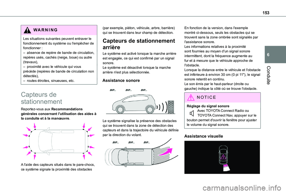 TOYOTA PROACE CITY VERSO 2021 Notices Demploi (in French) 153
Conduite
6
WARNI NG
Les situations suivantes peuvent entraver le fonctionnement du système ou l'empêcher de fonctionner :– absence de repère de bande de circulation, repères usés, cach TOYOTA PROACE CITY VERSO 2021 Notices Demploi (in French) 153
Conduite
6
WARNI NG
Les situations suivantes peuvent entraver le fonctionnement du système ou l'empêcher de fonctionner :– absence de repère de bande de circulation, repères usés, cach