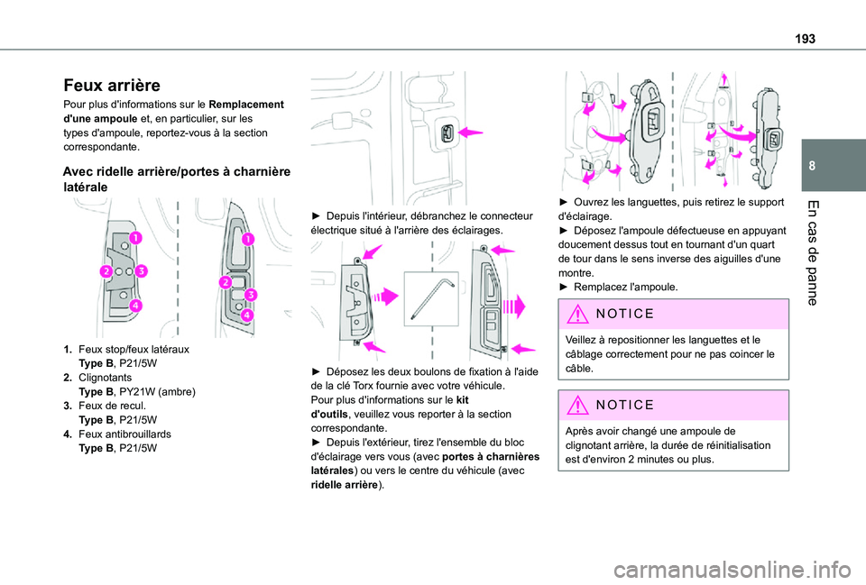 TOYOTA PROACE CITY VERSO 2021 Notices Demploi (in French) 193
En cas de panne
8
Feux arrière
Pour plus d'informations sur le Remplacement d'une ampoule et, en particulier, sur les types d'ampoule, reportez-vous à la section correspondante.
Avec TOYOTA PROACE CITY VERSO 2021 Notices Demploi (in French) 193
En cas de panne
8
Feux arrière
Pour plus d'informations sur le Remplacement d'une ampoule et, en particulier, sur les types d'ampoule, reportez-vous à la section correspondante.
Avec