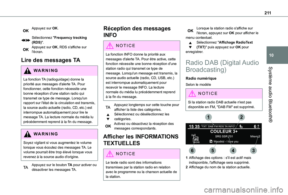 TOYOTA PROACE CITY VERSO 2021 Notices Demploi (in French) 2 11
Système audio Bluetooth®
10
Appuyez sur OK.
Sélectionnez "Frequency tracking (RDS)".Appuyez sur OK, RDS s'affiche sur l'écran.
Lire des messages TA
WARNI NG
La fonction TA (r TOYOTA PROACE CITY VERSO 2021 Notices Demploi (in French) 2 11
Système audio Bluetooth®
10
Appuyez sur OK.
Sélectionnez "Frequency tracking (RDS)".Appuyez sur OK, RDS s'affiche sur l'écran.
Lire des messages TA
WARNI NG
La fonction TA (r