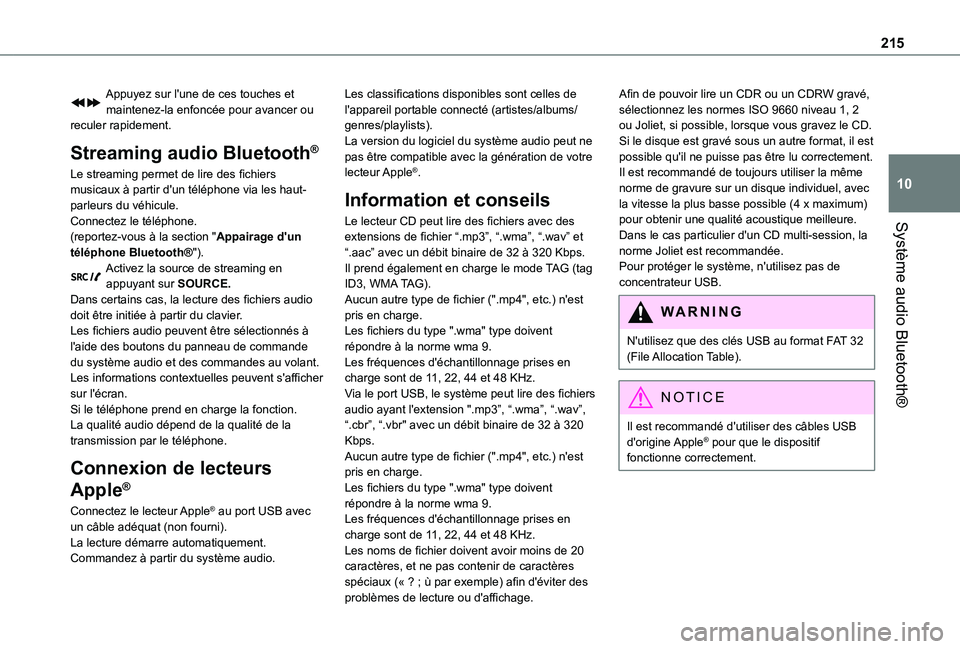 TOYOTA PROACE CITY VERSO 2021 Notices Demploi (in French) 215
Système audio Bluetooth®
10
Appuyez sur l'une de ces touches et maintenez-la enfoncée pour avancer ou reculer rapidement.
Streaming audio Bluetooth®
Le streaming permet de lire des fichier TOYOTA PROACE CITY VERSO 2021 Notices Demploi (in French) 215
Système audio Bluetooth®
10
Appuyez sur l'une de ces touches et maintenez-la enfoncée pour avancer ou reculer rapidement.
Streaming audio Bluetooth®
Le streaming permet de lire des fichier