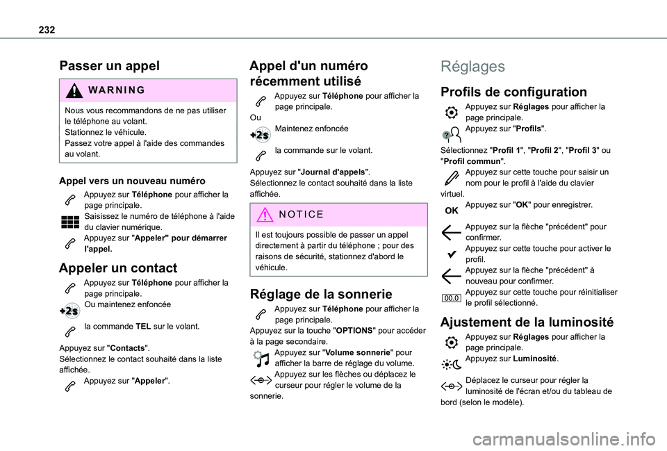 TOYOTA PROACE CITY VERSO 2021 Notices Demploi (in French) 232
Passer un appel
WARNI NG
Nous vous recommandons de ne pas utiliser le téléphone au volant.Stationnez le véhicule.Passez votre appel à l'aide des commandes au volant.
Appel vers un nouveau TOYOTA PROACE CITY VERSO 2021 Notices Demploi (in French) 232
Passer un appel
WARNI NG
Nous vous recommandons de ne pas utiliser le téléphone au volant.Stationnez le véhicule.Passez votre appel à l'aide des commandes au volant.
Appel vers un nouveau