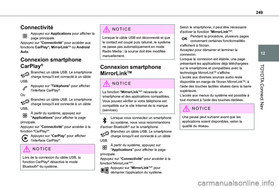 TOYOTA PROACE CITY VERSO 2021 Notices Demploi (in French) 249
TOYOTA Connect Nav
12
Connectivité
Appuyez sur Applications pour afficher la page principale.Appuyez sur "Connectivité" pour accéder aux fonctions CarPlay®, MirrorLinkTM ou Android Aut TOYOTA PROACE CITY VERSO 2021 Notices Demploi (in French) 249
TOYOTA Connect Nav
12
Connectivité
Appuyez sur Applications pour afficher la page principale.Appuyez sur "Connectivité" pour accéder aux fonctions CarPlay®, MirrorLinkTM ou Android Aut