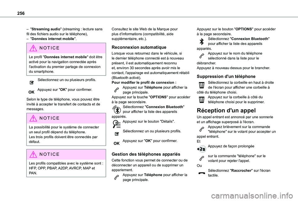 TOYOTA PROACE CITY VERSO 2021 Notices Demploi (in French) 256
– "Streaming audio" (streaming : lecture sans fil des fichiers audio sur le téléphone),– "Données internet mobile".
NOTIC E
Le profil "Données internet mobile" doit TOYOTA PROACE CITY VERSO 2021 Notices Demploi (in French) 256
– "Streaming audio" (streaming : lecture sans fil des fichiers audio sur le téléphone),– "Données internet mobile".
NOTIC E
Le profil "Données internet mobile" doit