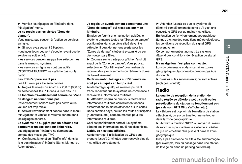 TOYOTA PROACE CITY VERSO 2021 Notices Demploi (in French) 261
TOYOTA Connect Nav
12
► Vérifiez les réglages de l'itinéraire dans "Navigation" menu.Je ne reçois pas les alertes "Zone de danger”.Vous n'avez pas souscrit à l'opt TOYOTA PROACE CITY VERSO 2021 Notices Demploi (in French) 261
TOYOTA Connect Nav
12
► Vérifiez les réglages de l'itinéraire dans "Navigation" menu.Je ne reçois pas les alertes "Zone de danger”.Vous n'avez pas souscrit à l'opt