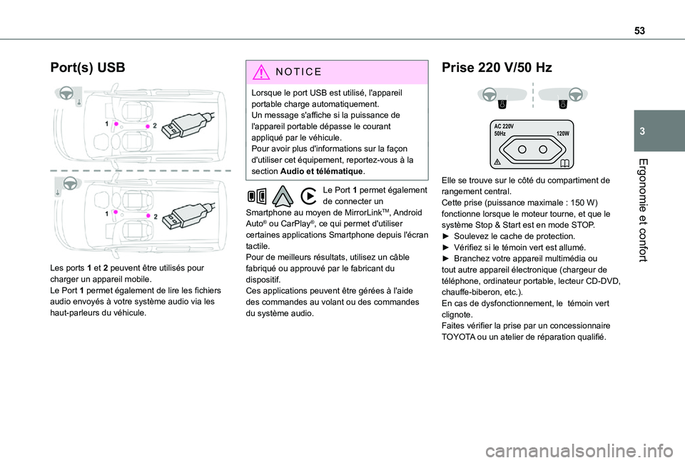 TOYOTA PROACE CITY VERSO 2021 Notices Demploi (in French) 53
Ergonomie et confort
3
Port(s) USB
Les ports 1 et 2 peuvent être utilisés pour charger un appareil mobile.Le Port 1 permet également de lire les fichiers audio envoyés à votre système audi TOYOTA PROACE CITY VERSO 2021 Notices Demploi (in French) 53
Ergonomie et confort
3
Port(s) USB
Les ports 1 et 2 peuvent être utilisés pour charger un appareil mobile.Le Port 1 permet également de lire les fichiers audio envoyés à votre système audi