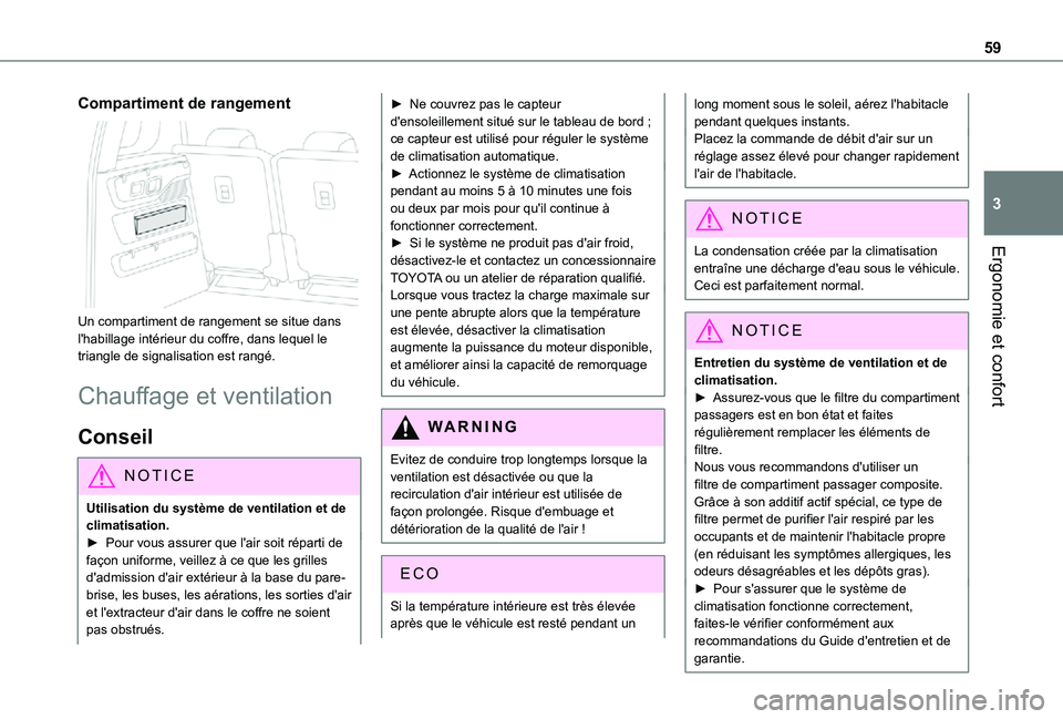 TOYOTA PROACE CITY VERSO 2021 Notices Demploi (in French) 59
Ergonomie et confort
3
Compartiment de rangement
Un compartiment de rangement se situe dans l'habillage intérieur du coffre, dans lequel le triangle de signalisation est rangé.
Chauffage e TOYOTA PROACE CITY VERSO 2021 Notices Demploi (in French) 59
Ergonomie et confort
3
Compartiment de rangement
Un compartiment de rangement se situe dans l'habillage intérieur du coffre, dans lequel le triangle de signalisation est rangé.
Chauffage e