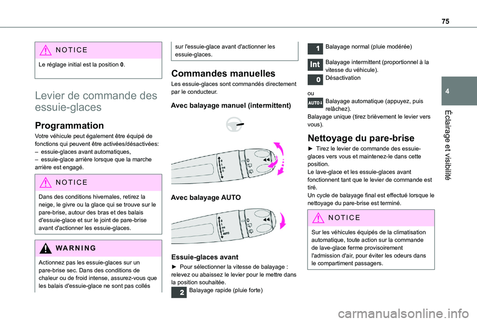 TOYOTA PROACE CITY VERSO 2021 Notices Demploi (in French) 75
Éclairage et visibilité
4
NOTIC E
Le réglage initial est la position 0.
Levier de commande des
essuie-glaces
Programmation
Votre véhicule peut également être équipé de fonctions qui peuve TOYOTA PROACE CITY VERSO 2021 Notices Demploi (in French) 75
Éclairage et visibilité
4
NOTIC E
Le réglage initial est la position 0.
Levier de commande des
essuie-glaces
Programmation
Votre véhicule peut également être équipé de fonctions qui peuve