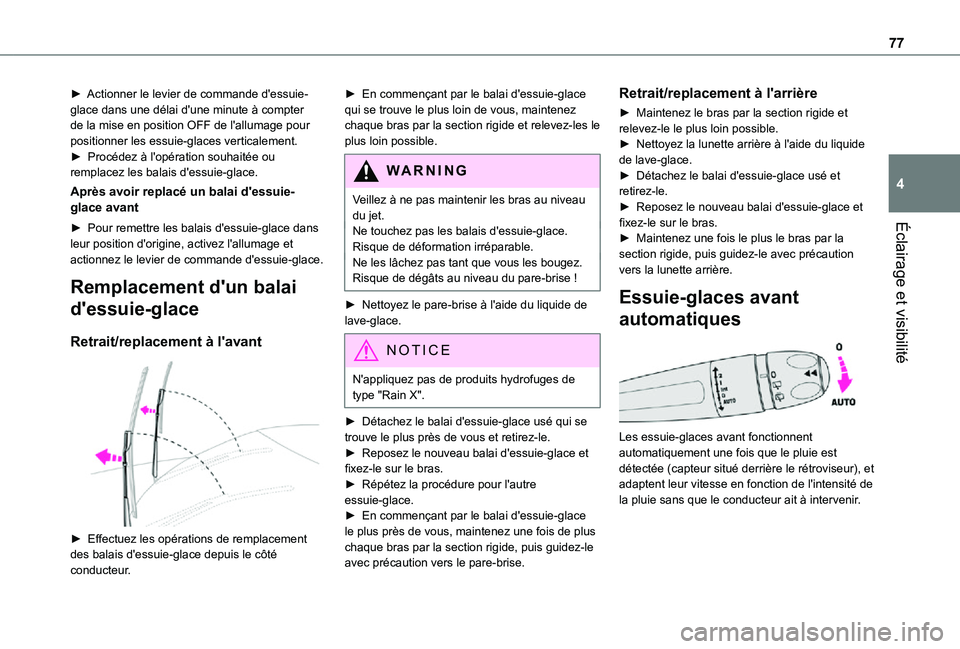 TOYOTA PROACE CITY VERSO 2021 Notices Demploi (in French) 77
Éclairage et visibilité
4
► Actionner le levier de commande d'essuie-glace dans une délai d'une minute à compter de la mise en position OFF de l'allumage pour positionner les essu TOYOTA PROACE CITY VERSO 2021 Notices Demploi (in French) 77
Éclairage et visibilité
4
► Actionner le levier de commande d'essuie-glace dans une délai d'une minute à compter de la mise en position OFF de l'allumage pour positionner les essu