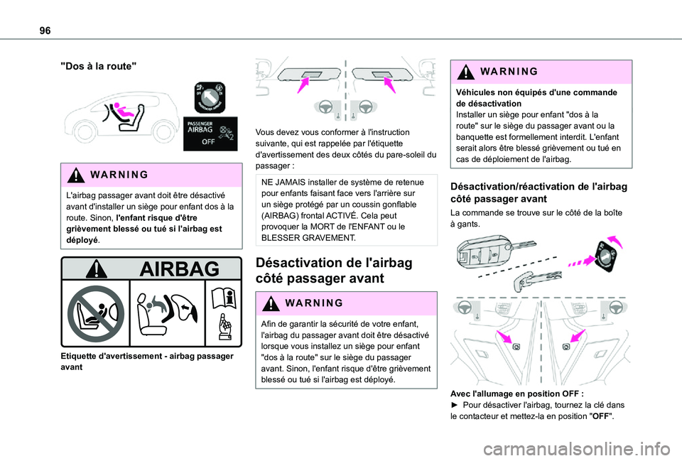 TOYOTA PROACE CITY VERSO 2021 Notices Demploi (in French) 96
"Dos à la route"
WARNI NG
L'airbag passager avant doit être désactivé avant d'installer un siège pour enfant dos à la route. Sinon, l'enfant risque d'être grièvem TOYOTA PROACE CITY VERSO 2021 Notices Demploi (in French) 96
"Dos à la route"
WARNI NG
L'airbag passager avant doit être désactivé avant d'installer un siège pour enfant dos à la route. Sinon, l'enfant risque d'être grièvem