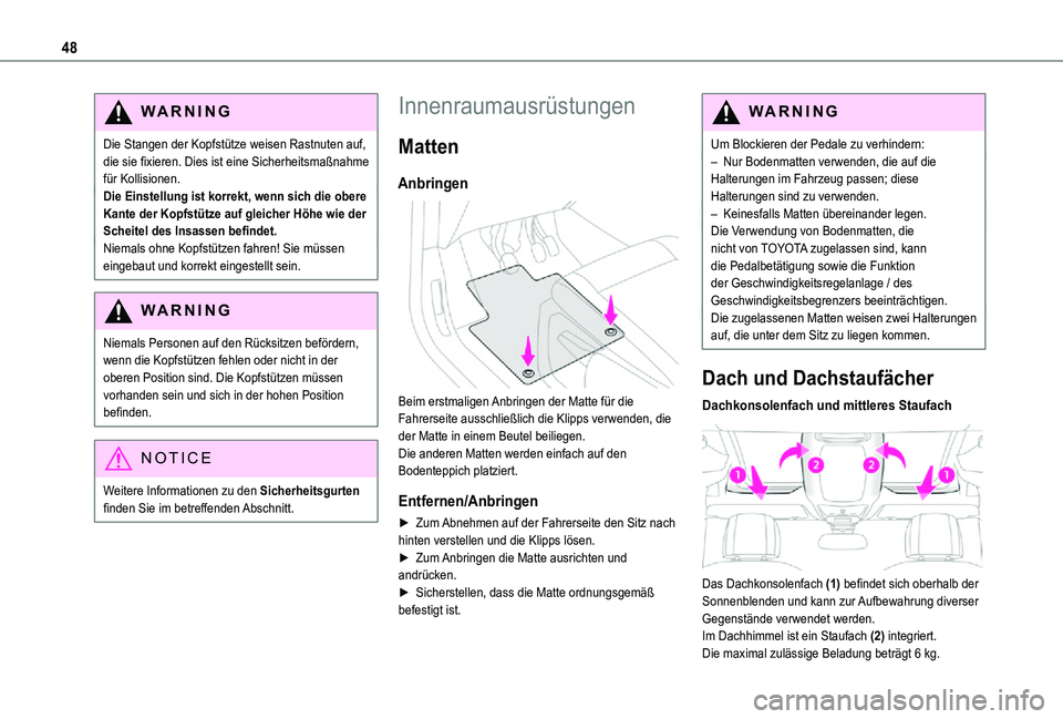 TOYOTA PROACE CITY VERSO 2021 Betriebsanleitungen (in German) 48
WARNI NG
Die Stangen der Kopfstütze weisen Rastnuten auf, die sie fixieren. Dies ist eine Sicherheitsmaßnahme für Kollisionen.Die Einstellung ist korrekt, wenn sich die obere Kante der Kopfstüt TOYOTA PROACE CITY VERSO 2021 Betriebsanleitungen (in German) 48
WARNI NG
Die Stangen der Kopfstütze weisen Rastnuten auf, die sie fixieren. Dies ist eine Sicherheitsmaßnahme für Kollisionen.Die Einstellung ist korrekt, wenn sich die obere Kante der Kopfstüt
