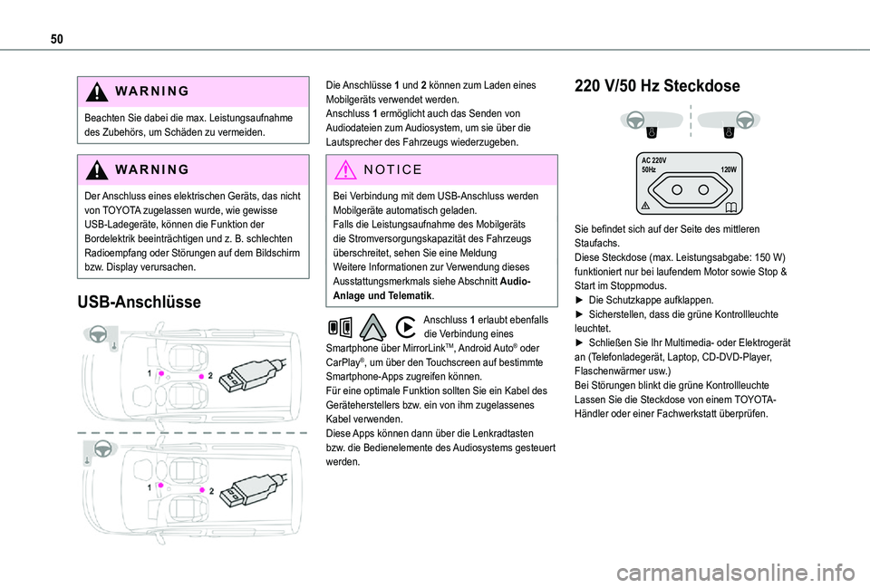 TOYOTA PROACE CITY VERSO 2021 Betriebsanleitungen (in German) 50
WARNI NG
Beachten Sie dabei die max. Leistungsaufnahme des Zubehörs, um Schäden zu vermeiden.
WARNI NG
Der Anschluss eines elektrischen Geräts, das nicht von TOYOTA zugelassen wurde, wie gewisse TOYOTA PROACE CITY VERSO 2021 Betriebsanleitungen (in German) 50
WARNI NG
Beachten Sie dabei die max. Leistungsaufnahme des Zubehörs, um Schäden zu vermeiden.
WARNI NG
Der Anschluss eines elektrischen Geräts, das nicht von TOYOTA zugelassen wurde, wie gewisse