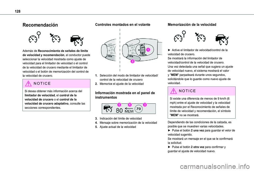 TOYOTA PROACE CITY VERSO 2021  Manuale de Empleo (in Spanish) 128
Recomendación 
 
Además de Reconocimiento de señales de límite de velocidad y recomendación, el conductor puede seleccionar la velocidad mostrada como ajuste de velocidad para el limitador de