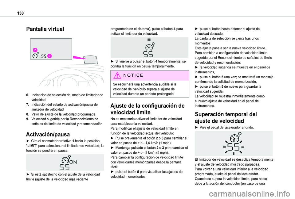 TOYOTA PROACE CITY VERSO 2021  Manuale de Empleo (in Spanish) 130
Pantalla virtual 
 
6.Indicación de selección del modo de limitador de velocidad
7.Indicación del estado de activación/pausa del limitador de velocidad
8.Valor de ajuste de la velocidad progra