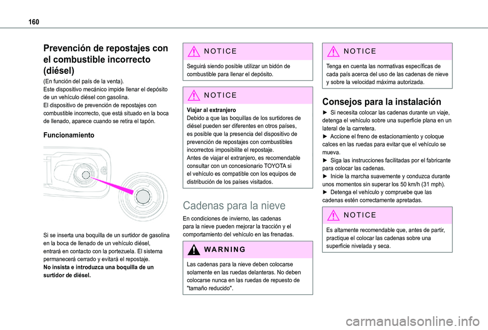 TOYOTA PROACE CITY VERSO 2021  Manuale de Empleo (in Spanish) 160
Prevención de repostajes con 
el combustible incorrecto 
(diésel)
(En función del país de la venta).Este dispositivo mecánico impide llenar el depósito de un vehículo diésel con gasolina.E