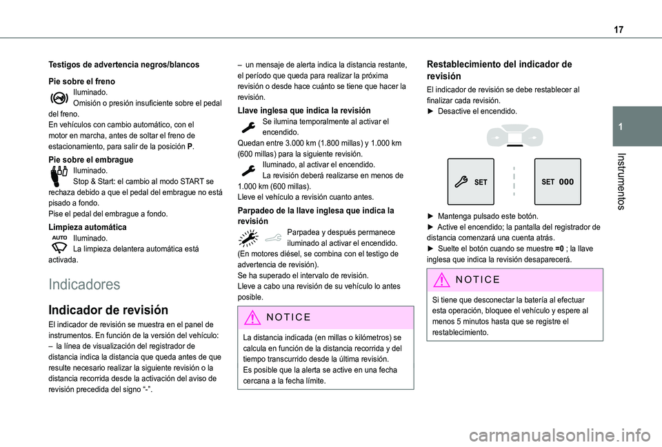 TOYOTA PROACE CITY VERSO 2021  Manuale de Empleo (in Spanish) 17
Instrumentos
1
Testigos de advertencia negros/blancos
Pie sobre el frenoIluminado.Omisión o presión insuficiente sobre el pedal del freno.En vehículos con cambio automático, con el motor en mar