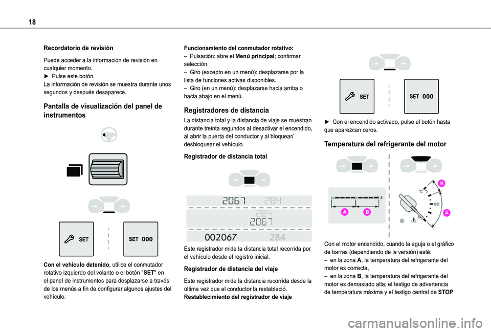 TOYOTA PROACE CITY VERSO 2021  Manuale de Empleo (in Spanish) 18
Recordatorio de revisión
Puede acceder a la información de revisión en cualquier momento.► Pulse este botón.La información de revisión se muestra durante unos segundos y después desaparece