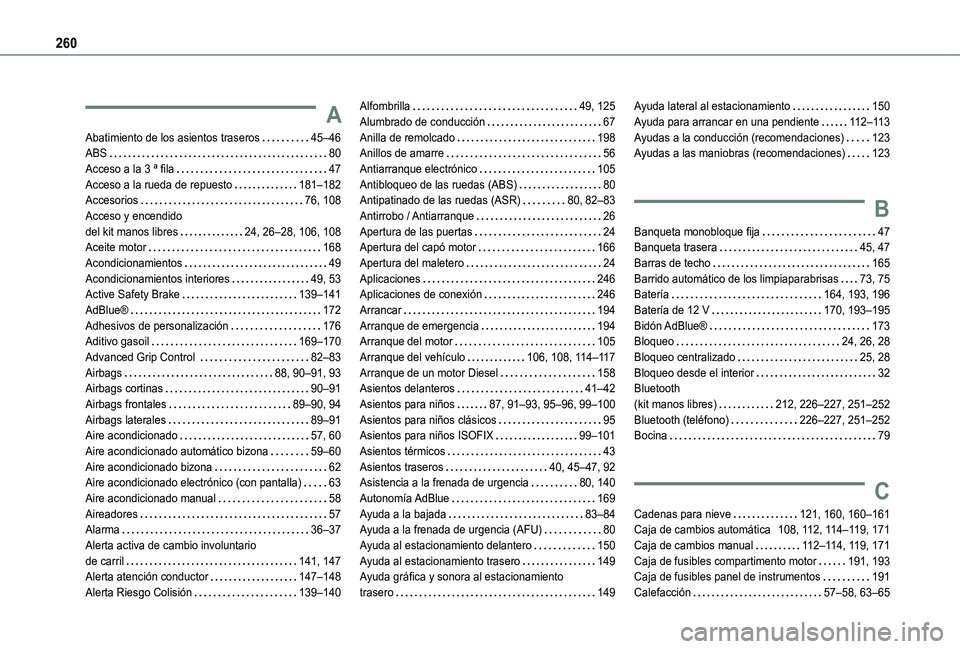 TOYOTA PROACE CITY VERSO 2021  Manuale de Empleo (in Spanish) 260
A
Abatimiento de los asientos traseros   45–46ABS   80Acceso a la 3 ª fila   47Acceso a la rueda de repuesto   181–182Accesorios   76, 108Acceso y encendido  del kit manos libres   24, 26–2