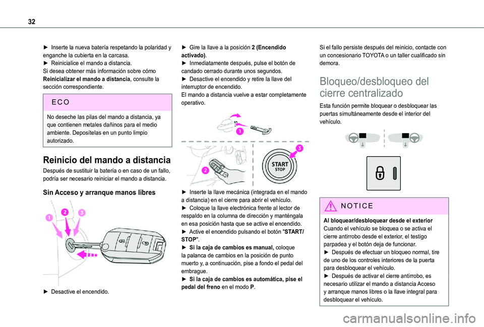 TOYOTA PROACE CITY VERSO 2021  Manuale de Empleo (in Spanish) 32
► Inserte la nueva batería respetando la polaridad y enganche la cubierta en la carcasa.► Reinicialice el mando a distancia.Si desea obtener más información sobre cómo Reinicializar el mand