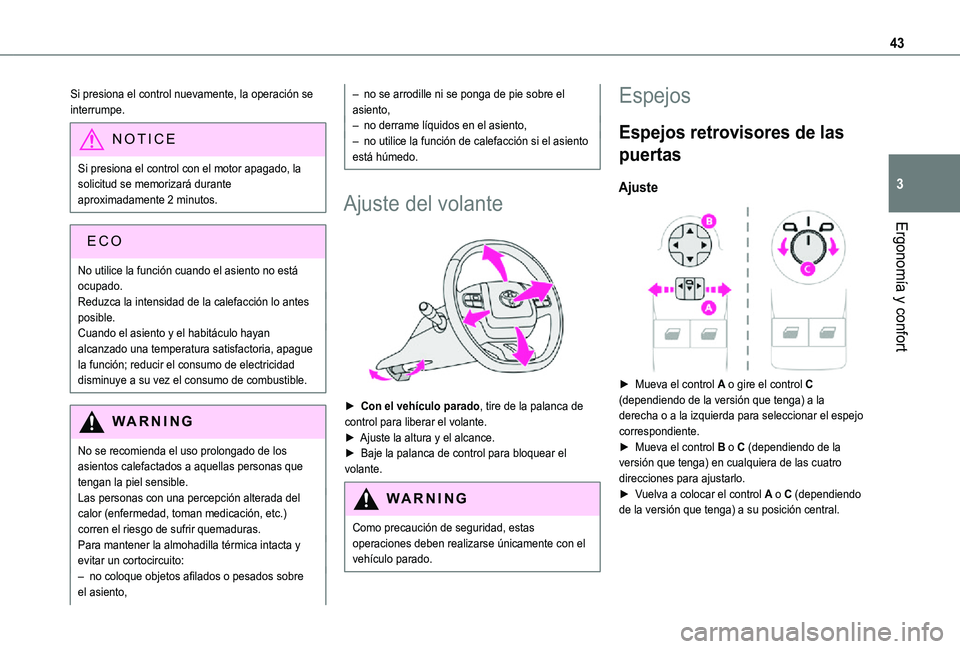 TOYOTA PROACE CITY VERSO 2021  Manuale de Empleo (in Spanish) 43
Ergonomía y confort
3
Si presiona el control nuevamente, la operación se interrumpe.
NOTIC E
Si presiona el control con el motor apagado, la solicitud se memorizará durante aproximadamente 2 min