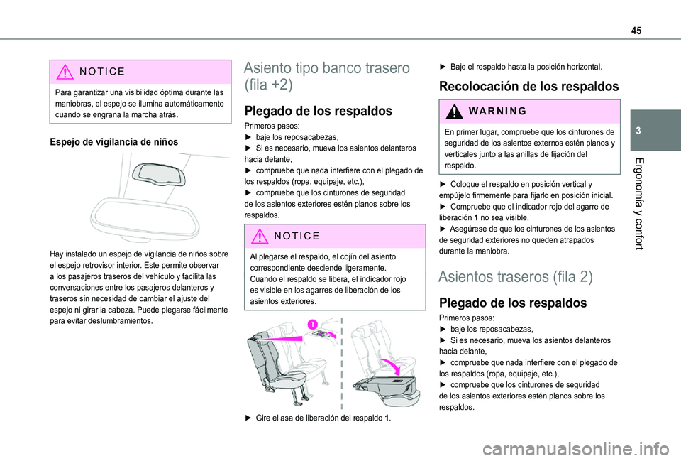 TOYOTA PROACE CITY VERSO 2021  Manuale de Empleo (in Spanish) 45
Ergonomía y confort
3
NOTIC E
Para garantizar una visibilidad óptima durante las maniobras, el espejo se ilumina automáticamente cuando se engrana la marcha atrás.
Espejo de vigilancia de niño