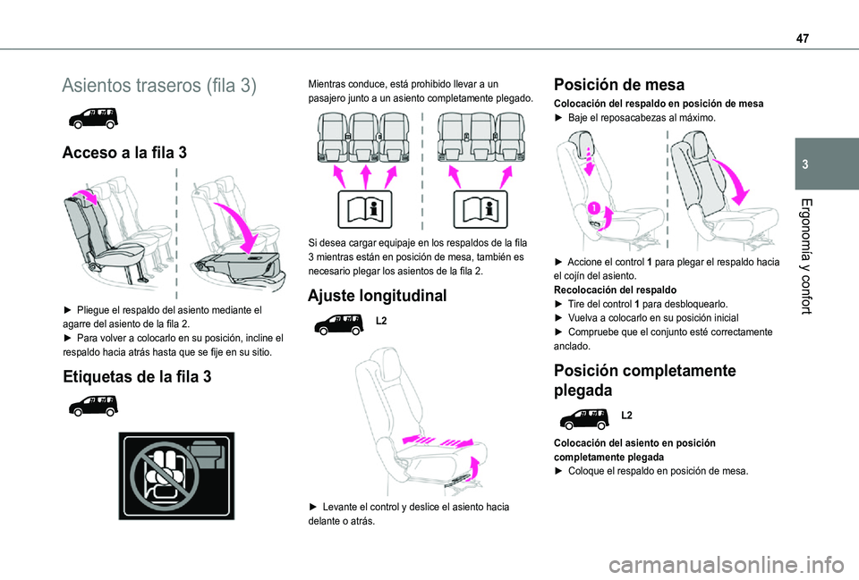 TOYOTA PROACE CITY VERSO 2021  Manuale de Empleo (in Spanish) 47
Ergonomía y confort
3
Asientos traseros (fila 3) 
 
Acceso a la fila 3 
 
► Pliegue el respaldo del asiento mediante el agarre del asiento de la fila 2.► Para volver a colocarlo en su posició
