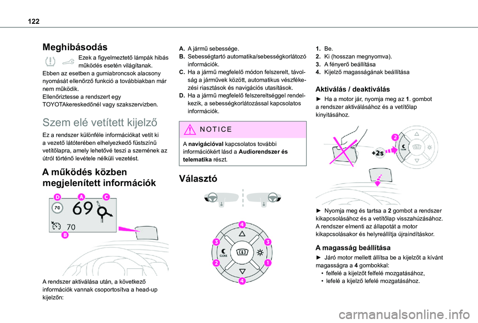 TOYOTA PROACE CITY VERSO 2021 Kezelési útmutató (in Hungarian) 122
Meghibásodás
Ezek a figyelmeztető lámpák hibás működés esetén világítanak.Ebben az esetben a gumiabroncsok alacsony nyomását ellenőrző funkció a továbbiakban már nem működik.E TOYOTA PROACE CITY VERSO 2021 Kezelési útmutató (in Hungarian) 122
Meghibásodás
Ezek a figyelmeztető lámpák hibás működés esetén világítanak.Ebben az esetben a gumiabroncsok alacsony nyomását ellenőrző funkció a továbbiakban már nem működik.E