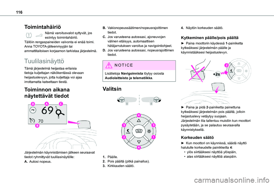 TOYOTA PROACE CITY VERSO 2021  Omistajan Käsikirja (in Finnish) 11 6
Toimintahäiriö
Nämä varoitusvalot syttyvät, jos esiintyy toimintahäiriö.Tällöin rengaspaineiden valvonta ei enää toimi.Anna TOYOTA-jälleenmyyjän tai ammattitaitoisen korjaamon tarkis