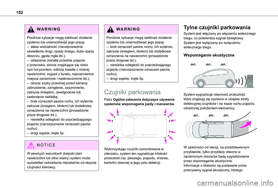 TOYOTA PROACE CITY VERSO 2021 Instrukcja obsługi (in Polish) 152
WARNI NG
Poniższe sytuacje mogą zakłócać działanie systemu lub uniemożliwiać jego pracę:– słaba widzialność (nieodpowiednie oświetlenie drogi, opady śniegu, duże opady deszczu, g TOYOTA PROACE CITY VERSO 2021 Instrukcja obsługi (in Polish) 152
WARNI NG
Poniższe sytuacje mogą zakłócać działanie systemu lub uniemożliwiać jego pracę:– słaba widzialność (nieodpowiednie oświetlenie drogi, opady śniegu, duże opady deszczu, g