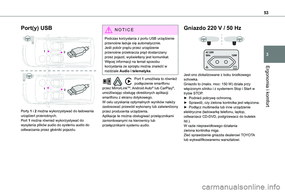 TOYOTA PROACE CITY VERSO 2021 Instrukcja obsługi (in Polish) 53
Ergonomia i komfort
3
Port(y) USB
Porty 1 i 2 można wykorzystywać do ładowania urządzeń przenośnych.Port 1 można również wykorzystywać do wysyłania plików audio do systemu audio do o TOYOTA PROACE CITY VERSO 2021 Instrukcja obsługi (in Polish) 53
Ergonomia i komfort
3
Port(y) USB
Porty 1 i 2 można wykorzystywać do ładowania urządzeń przenośnych.Port 1 można również wykorzystywać do wysyłania plików audio do systemu audio do o