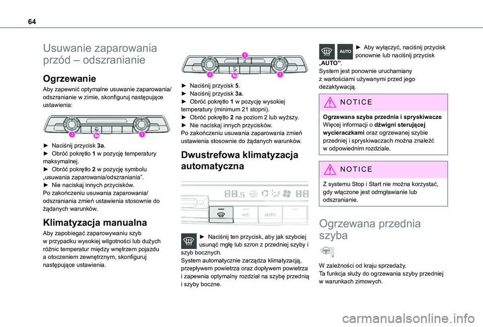 TOYOTA PROACE CITY VERSO 2021 Instrukcja obsługi (in Polish) 64
Usuwanie zaparowania
przód – odszranianie
Ogrzewanie
Aby zapewnić optymalne usuwanie zaparowania/odszranianie w zimie, skonfiguruj następujące ustawienia:
► Naciśnij przycisk 3a.► Ob TOYOTA PROACE CITY VERSO 2021 Instrukcja obsługi (in Polish) 64
Usuwanie zaparowania
przód – odszranianie
Ogrzewanie
Aby zapewnić optymalne usuwanie zaparowania/odszranianie w zimie, skonfiguruj następujące ustawienia:
► Naciśnij przycisk 3a.► Ob