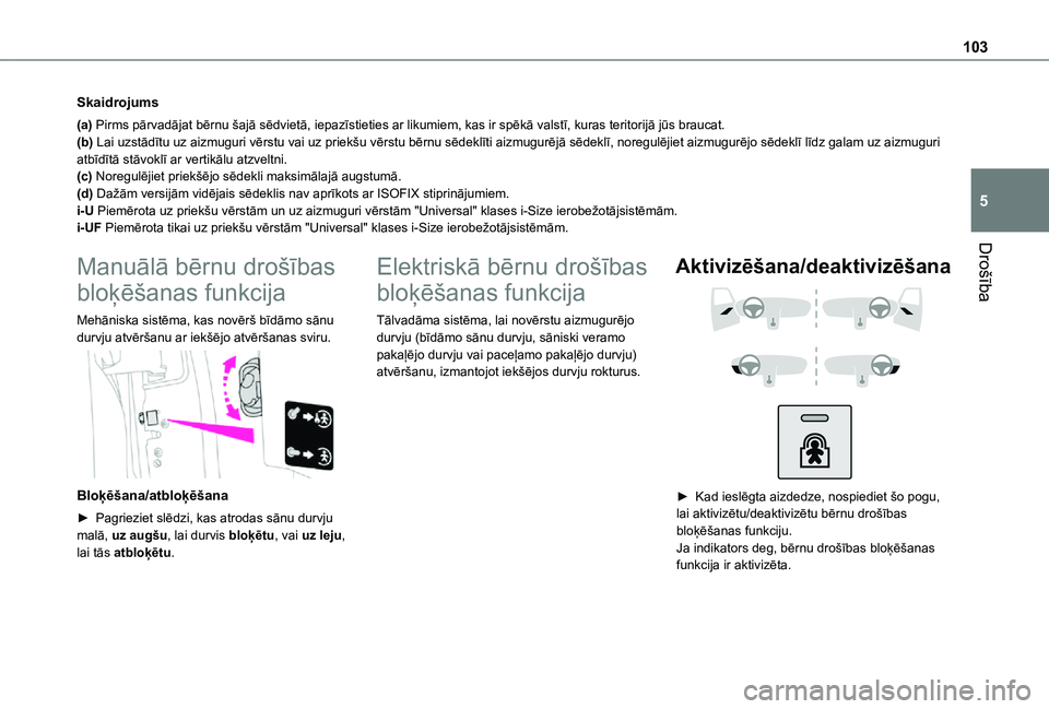 TOYOTA PROACE CITY VERSO 2021  Lietošanas Instrukcija (in Latvian) 103
Drošība
5
Skaidrojums
(a) Pirms pārvadājat bērnu šajā sēdvietā, iepazīstieties ar likumiem, kas ir spēkā valstī, kuras teritorijā jūs braucat.(b) Lai uzstādītu uz aizmuguri vērst