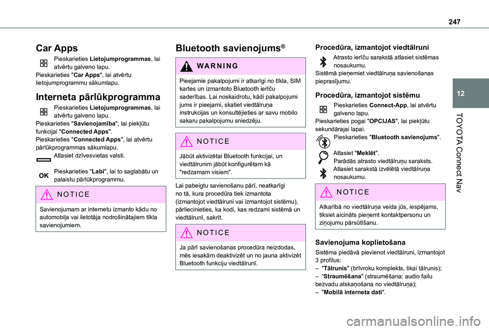 TOYOTA PROACE CITY VERSO 2021  Lietošanas Instrukcija (in Latvian) 247
TOYOTA Connect Nav
12
Car Apps
Pieskarieties Lietojumprogrammas, lai atvērtu galveno lapu.Pieskarieties "Car Apps", lai atvērtu lietojumprogrammu sākumlapu.
Interneta pārlūkprogramma
