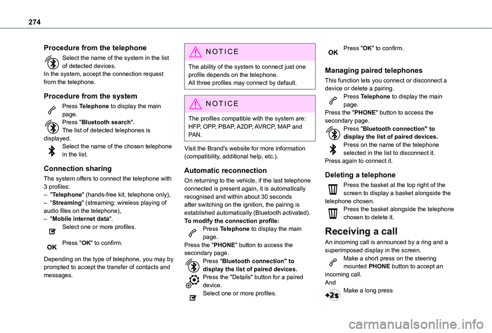 TOYOTA PROACE CITY VERSO EV 2021  Owners Manual 274
Procedure from the telephone
Select the name of the system in the list of detected devices.In the system, accept the connection request from the telephone.
Procedure from the system
Press Telephon