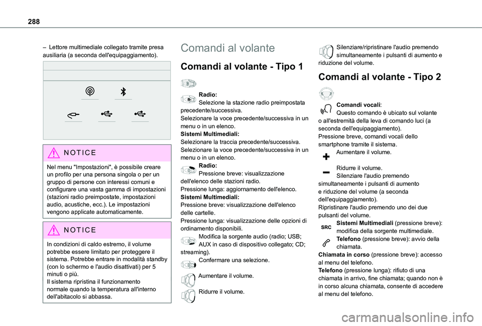TOYOTA PROACE CITY VERSO EV 2021 Manuale duso (in Italian) 288
– Lettore multimediale collegato tramite presa ausiliaria (a seconda dell'equipaggiamento).
NOTIC E
Nel menu "Impostazioni", è possibile creare un profilo per una persona singola TOYOTA PROACE CITY VERSO EV 2021 Manuale duso (in Italian) 288
– Lettore multimediale collegato tramite presa ausiliaria (a seconda dell'equipaggiamento).
NOTIC E
Nel menu "Impostazioni", è possibile creare un profilo per una persona singola