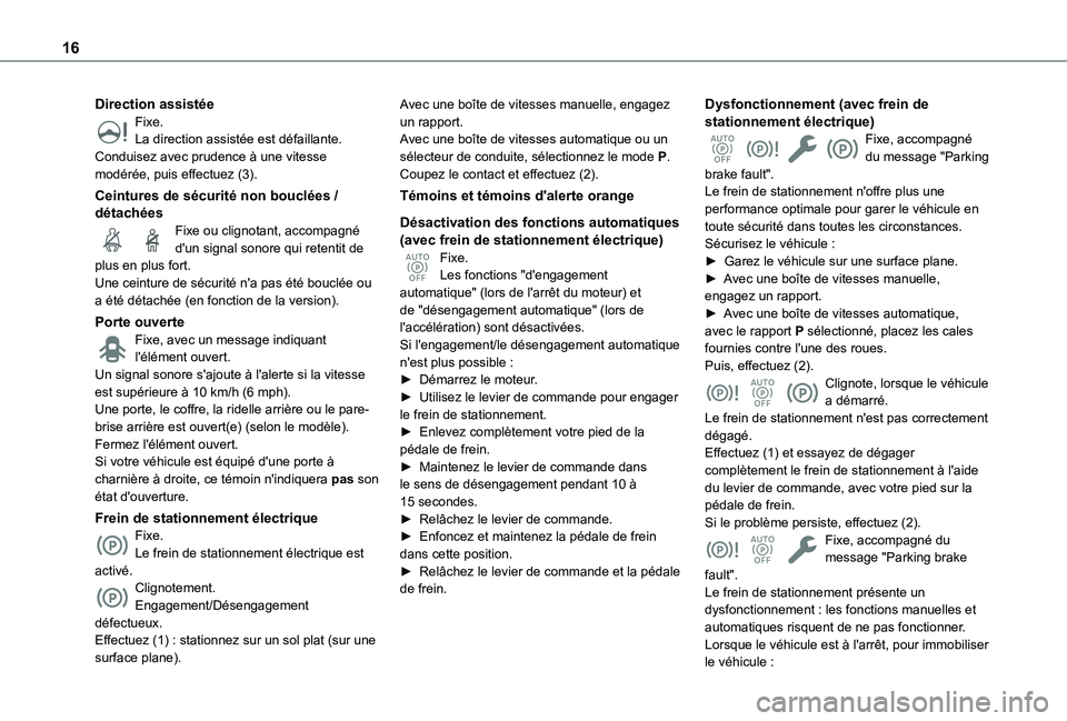 TOYOTA PROACE CITY VERSO EV 2021 Notices Demploi (in French) 16
Direction assistéeFixe.La direction assistée est défaillante.Conduisez avec prudence à une vitesse modérée, puis effectuez (3).
Ceintures de sécurité non bouclées / détachéesFixe ou clig TOYOTA PROACE CITY VERSO EV 2021 Notices Demploi (in French) 16
Direction assistéeFixe.La direction assistée est défaillante.Conduisez avec prudence à une vitesse modérée, puis effectuez (3).
Ceintures de sécurité non bouclées / détachéesFixe ou clig