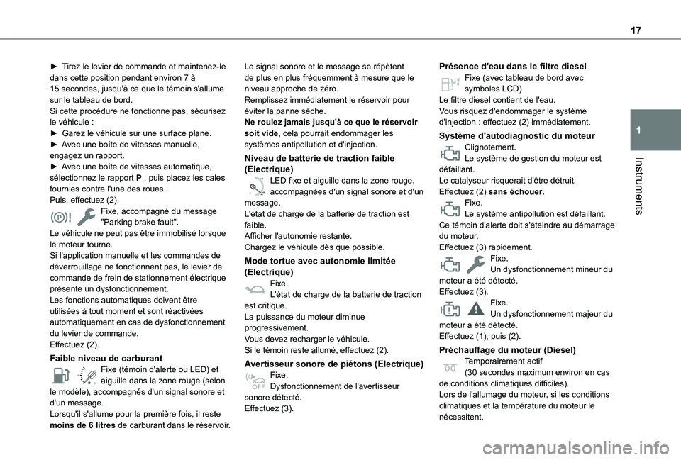 TOYOTA PROACE CITY VERSO EV 2021 Notices Demploi (in French) 17
Instruments
1
► Tirez le levier de commande et maintenez-le dans cette position pendant environ 7 à 15 secondes, jusqu'à ce que le témoin s'allume sur le tableau de bord.Si cette proc TOYOTA PROACE CITY VERSO EV 2021 Notices Demploi (in French) 17
Instruments
1
► Tirez le levier de commande et maintenez-le dans cette position pendant environ 7 à 15 secondes, jusqu'à ce que le témoin s'allume sur le tableau de bord.Si cette proc