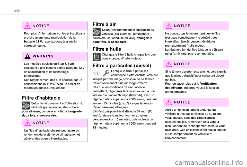 TOYOTA PROACE CITY VERSO EV 2021 Notices Demploi (in French) 236
NOTIC E
Pour plus d'informations sur les précautions à prendre avant toute manipulation de la batterie 12 V, reportez-vous à la section correspondante.
WARNI NG
Les modèles équipés du St TOYOTA PROACE CITY VERSO EV 2021 Notices Demploi (in French) 236
NOTIC E
Pour plus d'informations sur les précautions à prendre avant toute manipulation de la batterie 12 V, reportez-vous à la section correspondante.
WARNI NG
Les modèles équipés du St