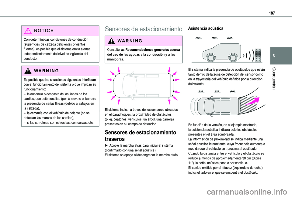 TOYOTA PROACE CITY VERSO EV 2021 Manuale de Empleo (in Spanish) 187
Conducción
6
NOTIC E
Con determinadas condiciones de conducción (superficies de calzada deficientes o vientos fuertes), es posible que el sistema emita alertas independientemente del nivel de vi TOYOTA PROACE CITY VERSO EV 2021 Manuale de Empleo (in Spanish) 187
Conducción
6
NOTIC E
Con determinadas condiciones de conducción (superficies de calzada deficientes o vientos fuertes), es posible que el sistema emita alertas independientemente del nivel de vi