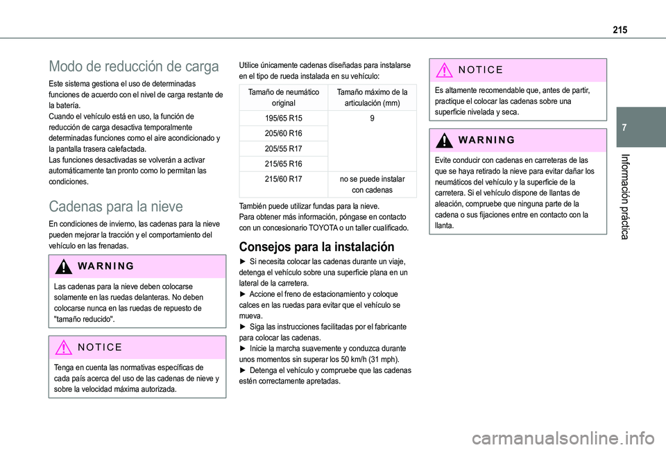 TOYOTA PROACE CITY VERSO EV 2021 Manuale de Empleo (in Spanish) 215
Información práctica
7
Modo de reducción de carga
Este sistema gestiona el uso de determinadas funciones de acuerdo con el nivel de carga restante de la batería.Cuando el vehículo está en us TOYOTA PROACE CITY VERSO EV 2021 Manuale de Empleo (in Spanish) 215
Información práctica
7
Modo de reducción de carga
Este sistema gestiona el uso de determinadas funciones de acuerdo con el nivel de carga restante de la batería.Cuando el vehículo está en us