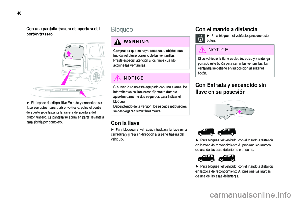 TOYOTA PROACE CITY VERSO EV 2021 Manuale de Empleo (in Spanish) 40
Con una pantalla trasera de apertura del
portón trasero
► Si dispone del dispositivo Entrada y encendido sin llave con usted, para abrir el vehículo, pulse el control de apertura de la pant TOYOTA PROACE CITY VERSO EV 2021 Manuale de Empleo (in Spanish) 40
Con una pantalla trasera de apertura del
portón trasero
► Si dispone del dispositivo Entrada y encendido sin llave con usted, para abrir el vehículo, pulse el control de apertura de la pant