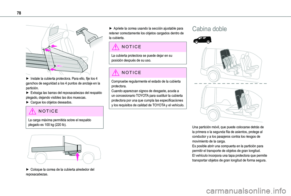 TOYOTA PROACE CITY VERSO EV 2021 Manuale de Empleo (in Spanish) 78
► Instale la cubierta protectora. Para ello, fije los 4 ganchos de seguridad a los 4 puntos de anclaje en la partición.► Extraiga las barras del reposacabezas del respaldo plegado, dejando v TOYOTA PROACE CITY VERSO EV 2021 Manuale de Empleo (in Spanish) 78
► Instale la cubierta protectora. Para ello, fije los 4 ganchos de seguridad a los 4 puntos de anclaje en la partición.► Extraiga las barras del reposacabezas del respaldo plegado, dejando v